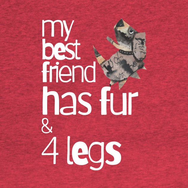 My Best Friend Has Fur and Four Legs by KristinaEvans126